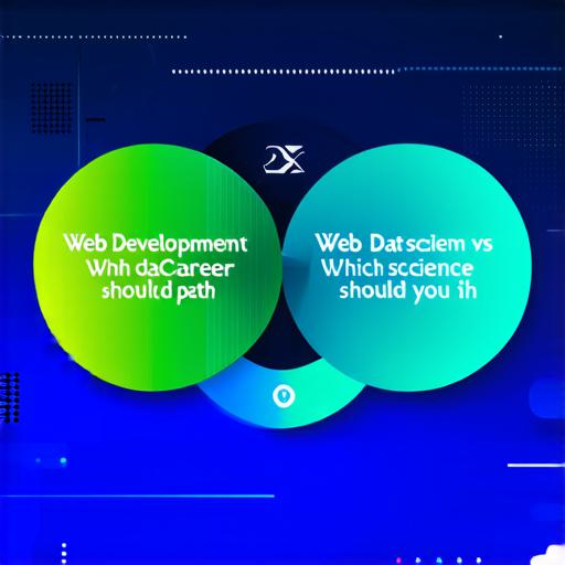 Web Development vs Data Science: Which Career Path Should You Choose?